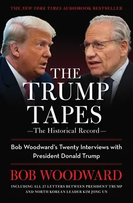 Die Trump-Bänder: Bob Woodward's zwanzig Interviews mit Präsident Donald Trump - The Trump Tapes: Bob Woodward's Twenty Interviews with President Donald Trump