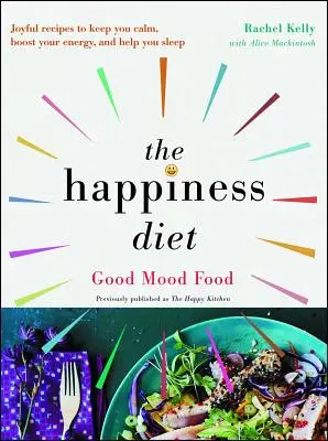 Die Happiness-Diät: Lebensmittel für gute Laune - The Happiness Diet: Good Mood Food