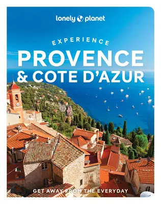 Lonely Planet Experience Provence & die Cote d'Azur 1 - Lonely Planet Experience Provence & the Cote d'Azur 1