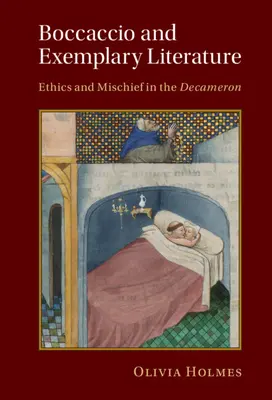 Boccaccio und die Exemplarische Literatur: Ethik und Unfug im Dekameron - Boccaccio and Exemplary Literature: Ethics and Mischief in the Decameron