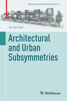 Architektonische und urbane Subsymmetrien - Architectural and Urban Subsymmetries