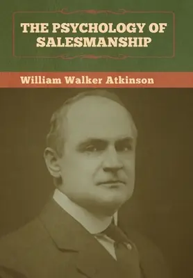 Die Psychologie der Verkaufskunst - The Psychology of Salesmanship