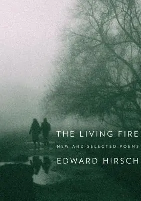 Das lebendige Feuer: Neue und ausgewählte Gedichte 1975-2010 - The Living Fire: New and Selected Poems 1975-2010