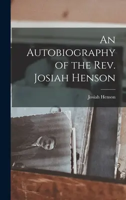 Die Autobiographie des Rev. Josiah Henson - An Autobiography of the Rev. Josiah Henson