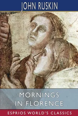 Morgens in Florenz (Esprios-Klassiker) - Mornings in Florence (Esprios Classics)