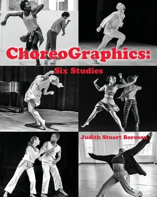 ChoreoGrafiken: Sechs Studien - ChoreoGraphics: Six Studies