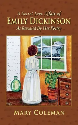 Die geheime Liebesaffäre von Emily Dickinson in ihrer Poesie - A Secret Love Affair of Emily Dickinson as Revealed by her Poetry