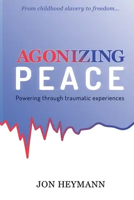 Quälender Frieden: Kraft durch traumatische Erlebnisse - Agonizing Peace: Powering Through Traumatic Experiences