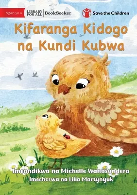 Das kleine Küken und die große Herde - Kifaranga Kidogo na Kundi Kubwa - The Little Chick and the Big Flock - Kifaranga Kidogo na Kundi Kubwa