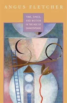 Zeit, Raum und Bewegung im Zeitalter von Shakespeare - Time, Space, and Motion in the Age of Shakespeare