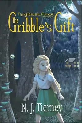 Die Gabe der Gribbles: Der Wald von Tanglemire Keine gewöhnliche Welt - The Gribble's Gift: Tanglemire Forest No Ordinary World