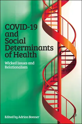 Covid-19 und soziale Determinanten der Gesundheit: Brisante Themen und Relationalismus - Covid-19 and Social Determinants of Health: Wicked Issues and Relationalism