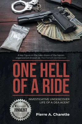 One Hell of a Ride: Das verdeckte Ermittlerleben eines DEA-Agenten - One Hell of a Ride: Investigative Undercover Life of a DEA Agent