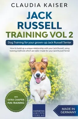 Jack Russell Training Band 2 - Hundetraining für Ihren erwachsenen Jack Russell Terrier - Jack Russell Training Vol 2 - Dog Training for Your Grown-up Jack Russell Terrier