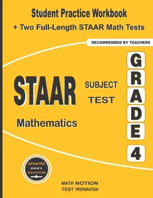 STAAR Subject Test Mathematics Grade 4: Student Practice Workbook + zwei STAAR Mathe-Tests in voller Länge - STAAR Subject Test Mathematics Grade 4: Student Practice Workbook + Two Full-Length STAAR Math Tests