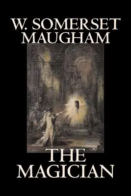 Der Zauberer von W. Somerset Maugham, Horror, Klassiker, Literatur - The Magician by W. Somerset Maugham, Horror, Classics, Literary