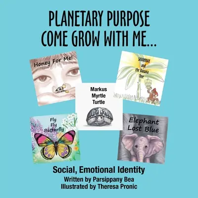 Planetary Purpose Komm, wachse mit mir...: Soziale, emotionale Identität - Planetary Purpose Come Grow with Me...: Social, Emotional Identity