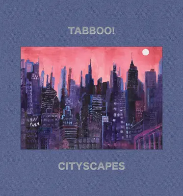 Tabboo! Stadtansichten: 1992-2022 - Tabboo!: Cityscapes: 1992-2022