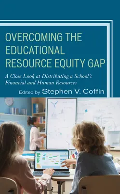 Überwindung der Lücke bei den Bildungsressourcen: Ein genauer Blick auf die Verteilung der finanziellen und personellen Ressourcen einer Schule - Overcoming the Educational Resource Equity Gap: A Close Look at Distributing a School's Financial and Human Resources