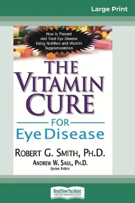 Die Vitamin-Kur für Augenkrankheiten: Vorbeugung und Behandlung von Augenkrankheiten durch Ernährung und Vitaminergänzung - The Vitamin Cure for Eye Disease: How to Prevent and Treat Eye Disease Using Nutrition and Vitamin Supplementation