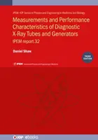 Messungen und Leistungsmerkmale von diagnostischen Röntgenröhren und -generatoren (Dritte Auflage) - Measurements and Performance Characteristics of Diagnostic X-ray Tubes and Generators (Third Edition)