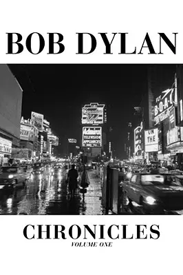Bob Dylan Chroniken - Bob Dylan Chronicles