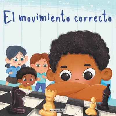 El Movimiento Correcto (die richtige Bewegung) (Bibliotheksausgabe): Un Nio Autista Une a la Clase Con El Ajedrez - El Movimiento Correcto (the Right Move) (Library Edition): Un Nio Autista Une a la Clase Con El Ajedrez