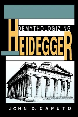 Heidegger entmythologisieren - Demythologizing Heidegger