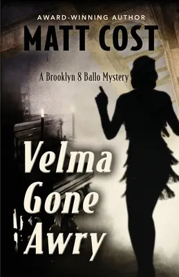 Velma ist aus dem Ruder gelaufen: Ein Brooklyn 8 Ballo-Krimi - Velma Gone Awry: A Brooklyn 8 Ballo Mystery