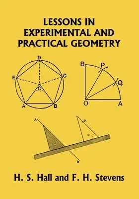 Lektionen in experimenteller und praktischer Geometrie (Yesterday's Classics) - Lessons in Experimental and Practical Geometry (Yesterday's Classics)