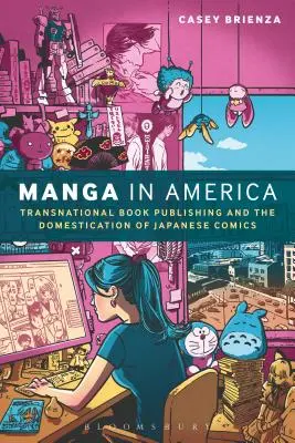Manga in Amerika: Transnationale Buchverlage und die Domestizierung japanischer Comics - Manga in America: Transnational Book Publishing and the Domestication of Japanese Comics