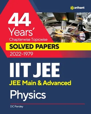 44 Jahre kapitelweise themenweise gelöste Papiere (2022-1979) IIT JEE Physics - 44 Years Chapterwise Topicwise Solved Papers (2022-1979) IIT JEE Physics