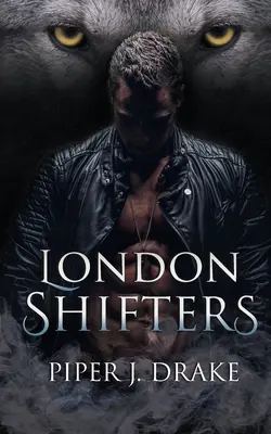 Londoner Gestaltenwandler: Die komplette Shapeshifter-Romanreihe - London Shifters: The Complete Shapeshifter Romance Series