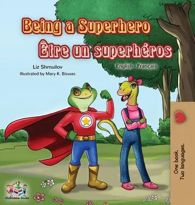 Ein Superheld sein tre un superhros: Englisch Französisch Zweisprachiges Buch - Being a Superhero tre un superhros: English French Bilingual Book