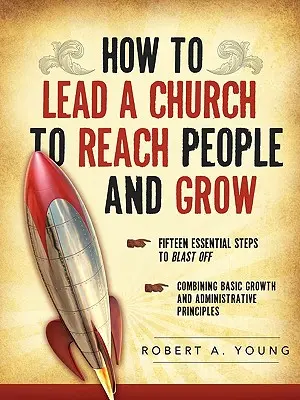 Wie man eine Kirche leitet, um Menschen zu erreichen und zu wachsen - How to Lead a Church to Reach People and Grow