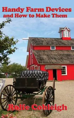 Handliche Bauernhofgeräte und wie man sie herstellt - Handy Farm Devices and How to Make Them