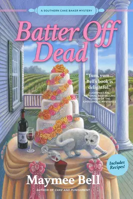 Batter Off Dead: Ein Südstaaten-Kuchenbäcker-Krimi - Batter Off Dead: A Southern Cake Baker Mystery