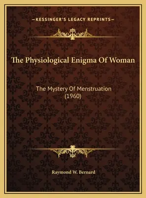 Das physiologische Rätsel der Frau: Das Mysterium der Menstruation (1960) - The Physiological Enigma Of Woman: The Mystery Of Menstruation (1960)