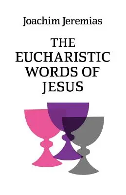 Die eucharistischen Worte Jesu - The Eucharistic Words of Jesus