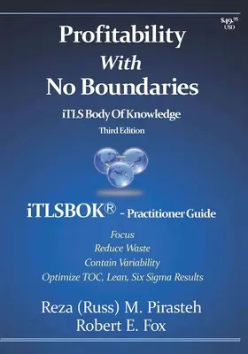 Rentabilität ohne Grenzen: iTLSBOK(R) (iTLS Body Of Knowledge) Practitioner Guide - Optimierung von TOC-, Lean- und Six Sigma-Ergebnissen - Dritte Ausgabe - Profitability With No Boundaries: iTLSBOK(R) (iTLS Body Of Knowledge) Practitioner Guide - Optimizing TOC, Lean, Six Sigma Results - Third Edition