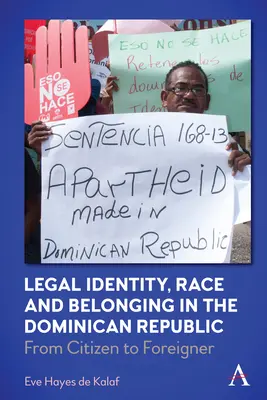 Rechtliche Identität, Ethnie und Zugehörigkeit in der Dominikanischen Republik: Vom Staatsbürger zum Fremden - Legal Identity, Race and Belonging in the Dominican Republic: From Citizen to Foreigner