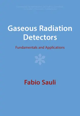 Detektoren für gasförmige Strahlung: Grundlagen und Anwendungen - Gaseous Radiation Detectors: Fundamentals and Applications