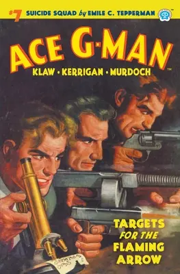 Ace G-Man #7: Zielscheiben für den Flammenpfeil - Ace G-Man #7: Targets for the Flaming Arrow