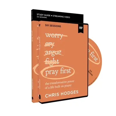 Pray First Studienhandbuch mit DVD: Die transformative Kraft eines auf Gebet aufgebauten Lebens - Pray First Study Guide with DVD: The Transformative Power of a Life Built on Prayer