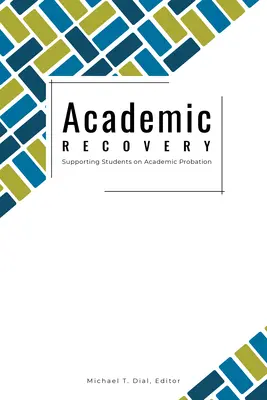 Akademische Wiederherstellung: Unterstützung von Studenten mit akademischer Bewährung - Academic Recovery: Supporting Students on Academic Probation