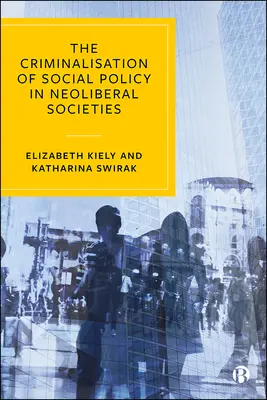 Die Kriminalisierung der Sozialpolitik in neoliberalen Gesellschaften - The Criminalisation of Social Policy in Neoliberal Societies