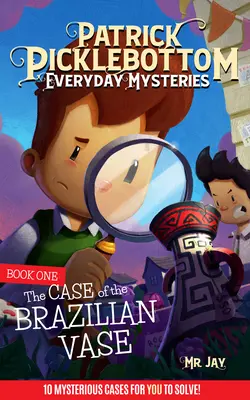 Patrick Picklebottom Alltägliche Rätsel: Buch Eins: Der Fall der brasilianischen Vae - Patrick Picklebottom Everyday Mysteries: Book One: The Case of the Brazilian Vae