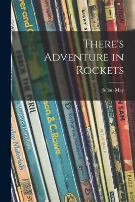 In Raketen steckt ein Abenteuer - There's Adventure in Rockets