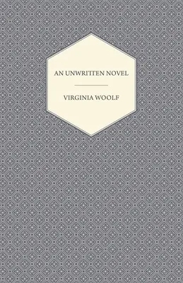 Ein ungeschriebener Roman; mit dem Essay 'Wie soll man ein Buch lesen? - An Unwritten Novel;With the Essay 'How Should One Read a Book?'