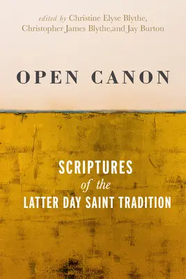 Offener Kanon: Schriften aus der Tradition der Heiligen der Letzten Tage - Open Canon: Scriptures of the Latter Day Saint Tradition